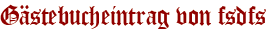 Gästebucheintrag von fsdfs