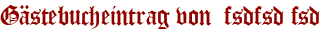 Gästebucheintrag von fsdfsd fsd