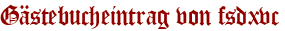 Gästebucheintrag von fsdxvc