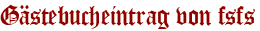 Gästebucheintrag von fsfs
