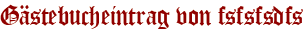 Gästebucheintrag von fsfsfsdfs
