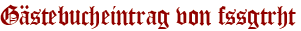 Gästebucheintrag von fssgtrht
