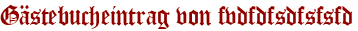 Gästebucheintrag von fvdfdfsdfsfsfd