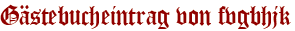 Gästebucheintrag von fvgbhjk