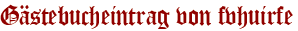 Gästebucheintrag von fvhuirfe