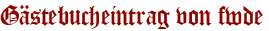 Gästebucheintrag von fwde