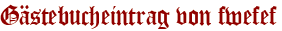 Gästebucheintrag von fwefef