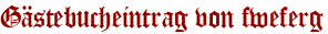 Gästebucheintrag von fweferg