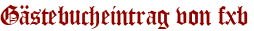 Gästebucheintrag von fxb