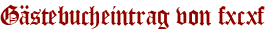 Gästebucheintrag von fxcxf