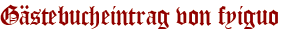 Gästebucheintrag von fyiguo