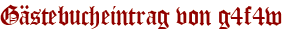 Gästebucheintrag von g4f4w