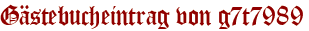 Gästebucheintrag von g7t7989