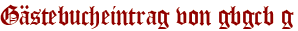 Gästebucheintrag von gbgcb g