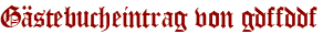 Gästebucheintrag von gdffddf
