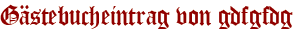 Gästebucheintrag von gdfgfdg