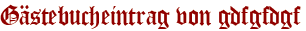Gästebucheintrag von gdfgfdgf