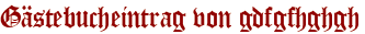 Gästebucheintrag von gdfgfhghgh