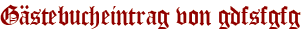 Gästebucheintrag von gdfsfgfg