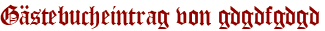 Gästebucheintrag von gdgdfgdgd