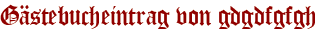 Gästebucheintrag von gdgdfgfgh