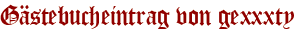 Gästebucheintrag von gexxxty