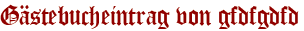 Gästebucheintrag von gfdfgdfd