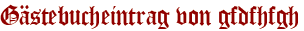 Gästebucheintrag von gfdfhfgh