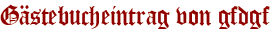 Gästebucheintrag von gfdgf