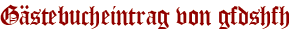 Gästebucheintrag von gfdshfh