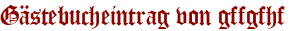 Gästebucheintrag von gffgfhf