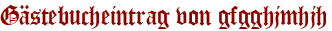 Gästebucheintrag von gfgghjmhjh