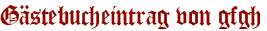 Gästebucheintrag von gfgh