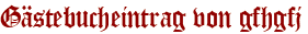 Gästebucheintrag von gfhgfj