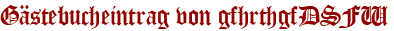 Gästebucheintrag von gfhrthgfDSFW