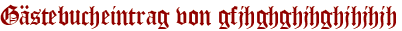 Gästebucheintrag von gfjhghghjhghjhjhjh