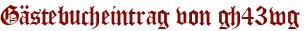 Gästebucheintrag von gh43wg