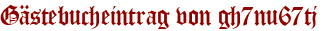 Gästebucheintrag von gh7nu67tj