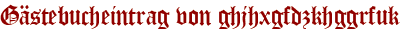 Gästebucheintrag von ghjhxgfdzkhggrfuk