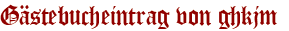 Gästebucheintrag von ghkjm 