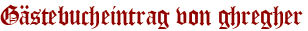 Gästebucheintrag von ghregher