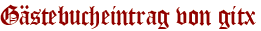 Gästebucheintrag von gitx