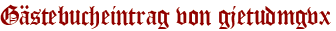 Gästebucheintrag von gjetudmgvx