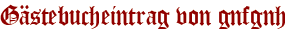 Gästebucheintrag von gnfgnh