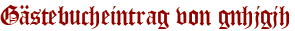 Gästebucheintrag von gnhjgjh