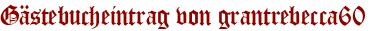 Gästebucheintrag von grantrebecca60