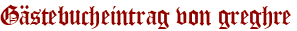 Gästebucheintrag von greghre