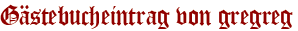 Gästebucheintrag von gregreg