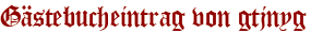 Gästebucheintrag von gtjnyg