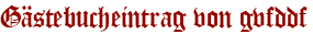 Gästebucheintrag von gvfddf